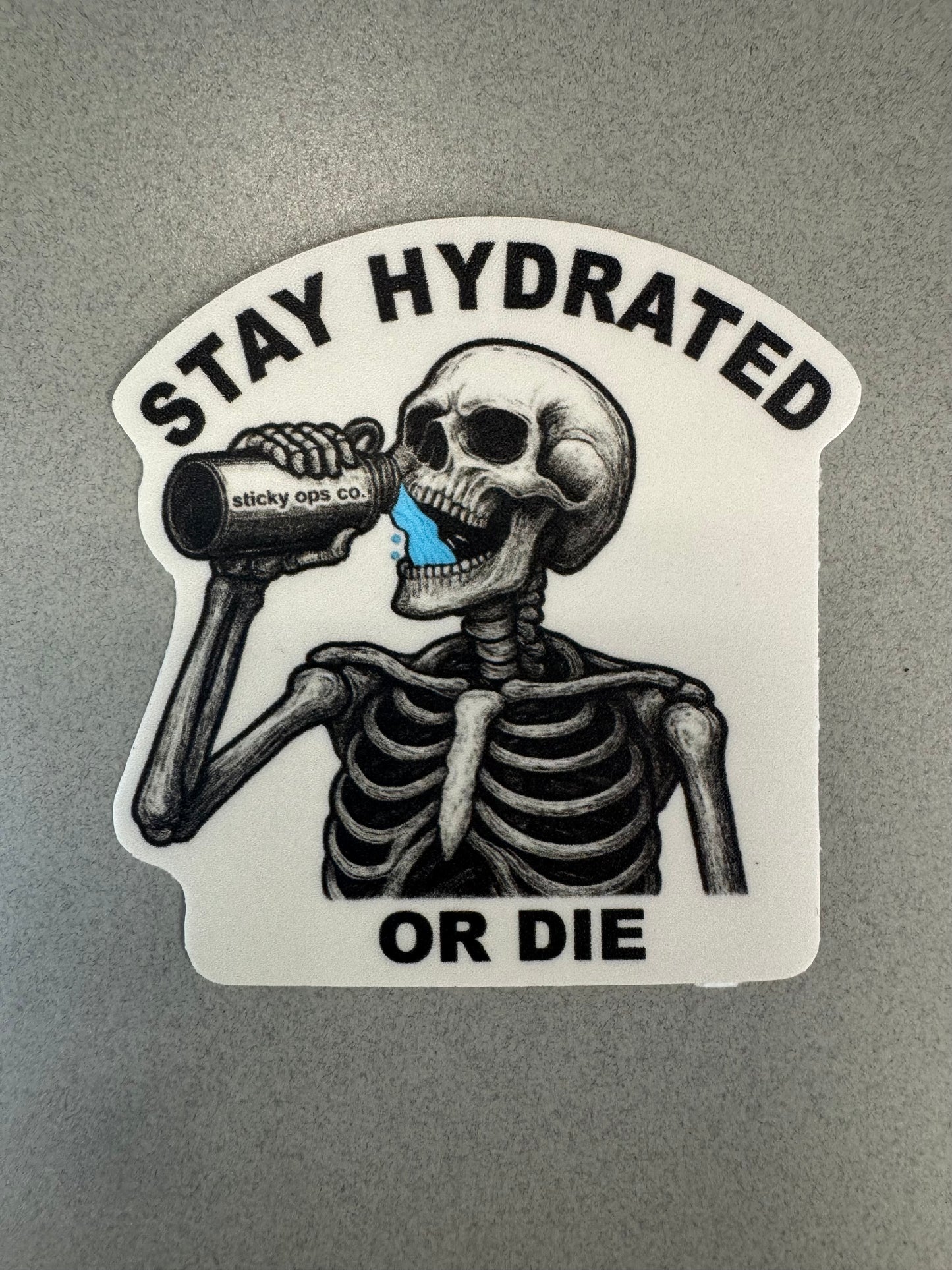 Stay Hydrated or Die – Skeleton Sticker