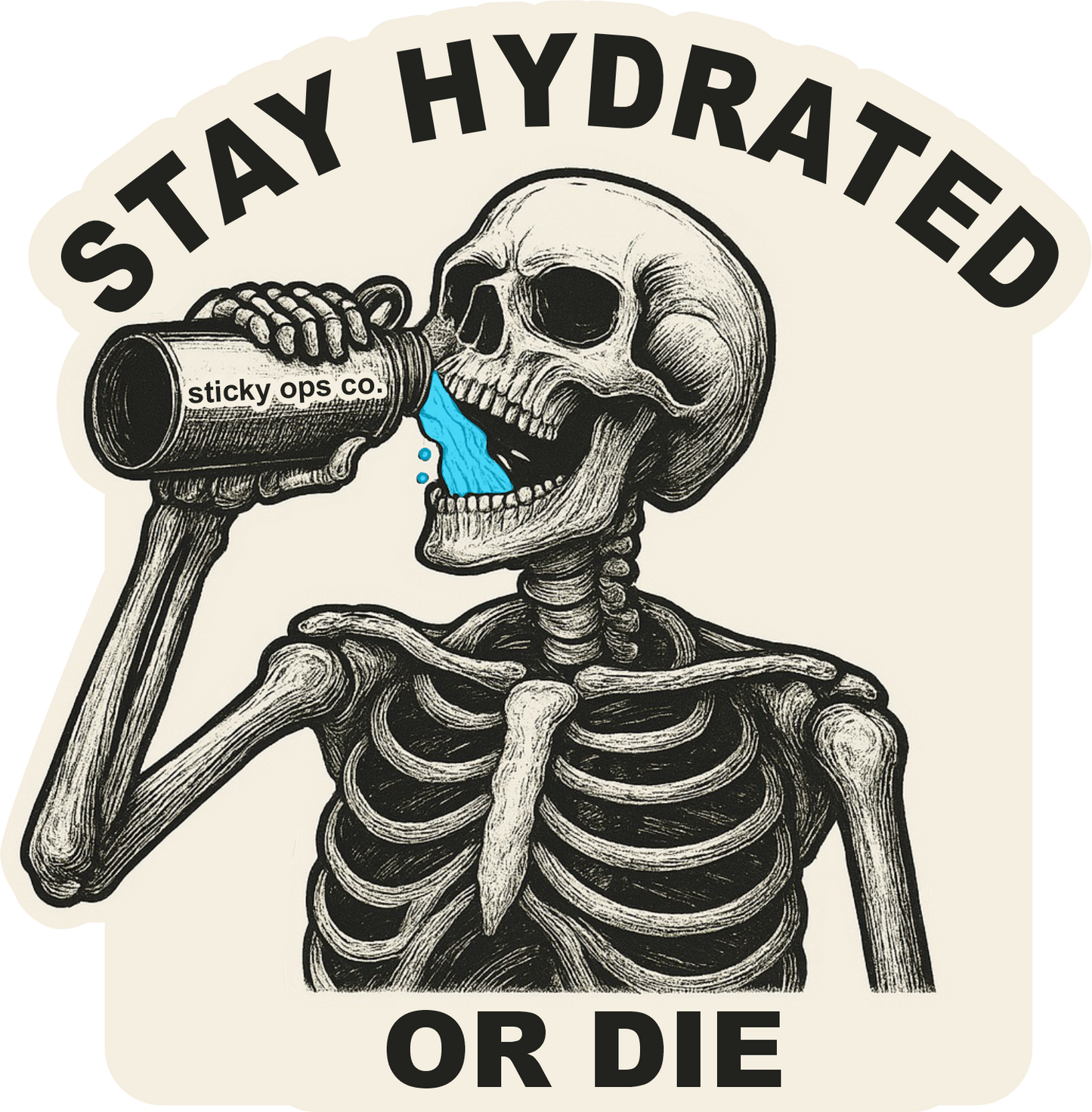 Stay Hydrated or Die – Skeleton Sticker